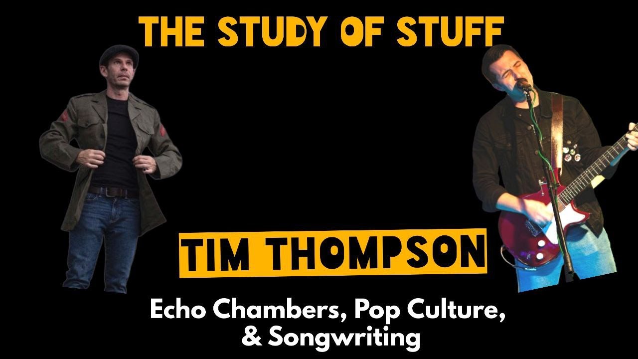 Echo Chambers, Pop Culture, & Songwriting: Trapped in Ideology – Tim Thompson